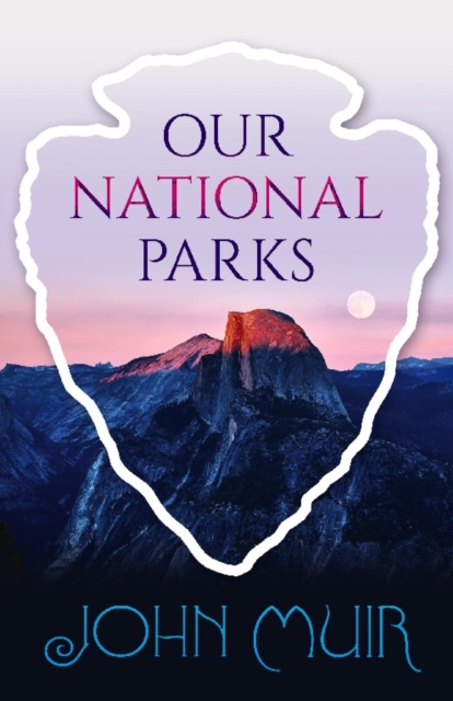 Our National Parks, Paperback / softback Book