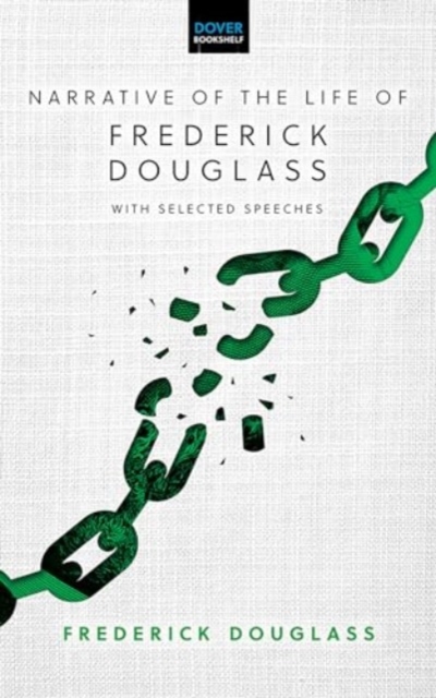 Narrative of the Life of Frederick Douglass: with Selected Speeches, Hardback Book