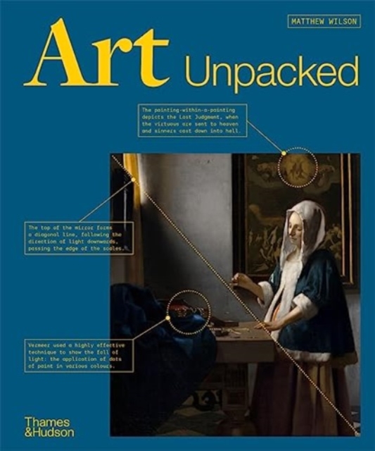 Art Unpacked : 50 Works of Art: Uncovered, Explored, Explained, Hardback Book