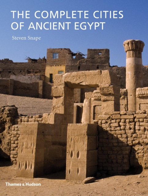 The Complete Cities of Ancient Egypt, Hardback Book
