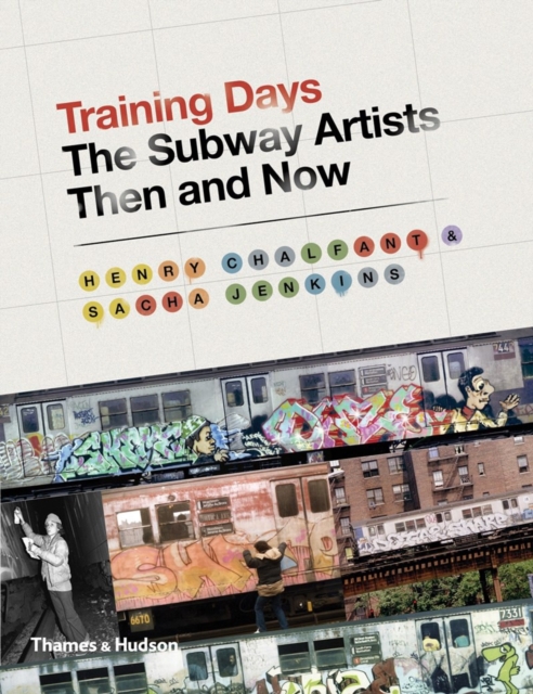 Training Days : The Subway Artists Then and Now, Hardback Book