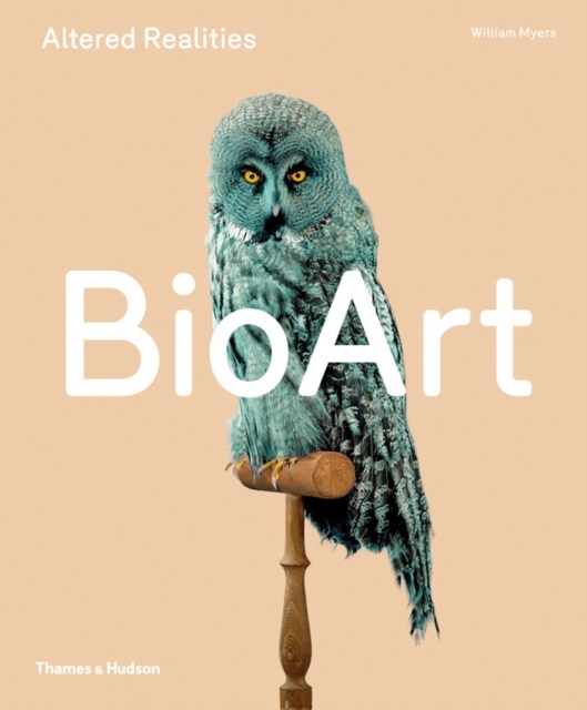 Bio Art : Altered Realities, Hardback Book