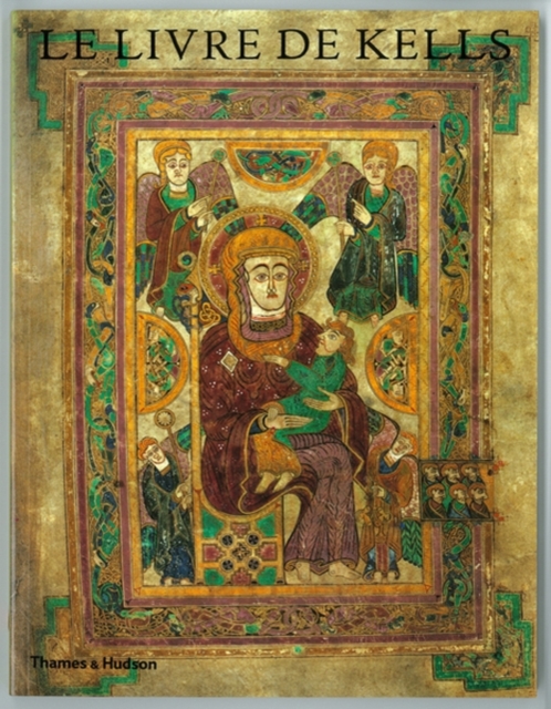 Le Livre de Kells : Une Introduction Illustree au Manuscrit du Trinity College, Dublin, Paperback Book