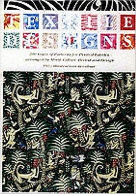 Textile Designs : 200 Years of Patterns for Printed Fabrics Arranged by Motif, Colour, Period and Design, Paperback Book