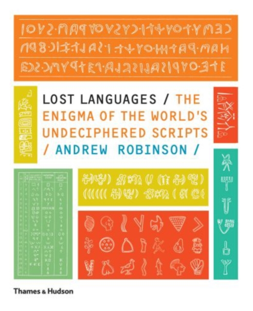 Lost Languages : The Enigma of the World's Undeciphered Scripts, Paperback / softback Book