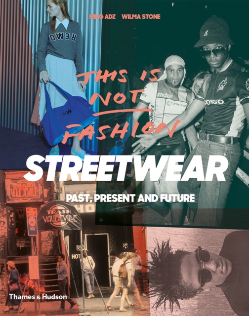 Streetwear : "Past, Present and Future", Paperback / softback Book