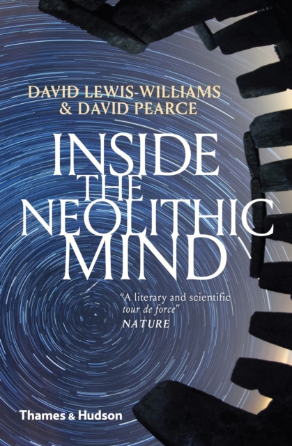 Inside the Neolithic Mind : Consciousness, Cosmos and the Realm of the Gods, Paperback / softback Book