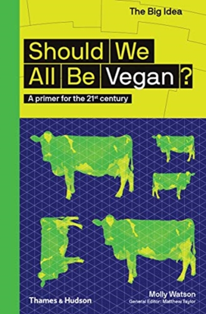 Should We All Be Vegan? : A primer for the 21st century, Paperback / softback Book
