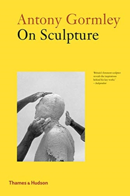 Antony Gormley on Sculpture, Paperback / softback Book