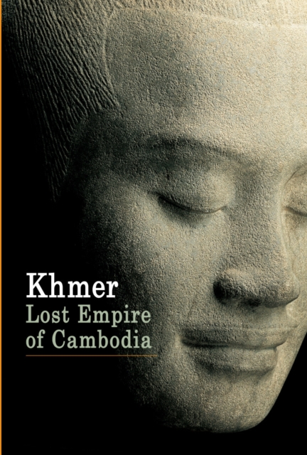Khmer : Lost Empire of Cambodia, Paperback Book
