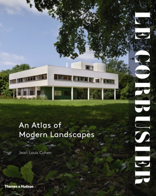 Le Corbusier: An Atlas of Modern Landscapes, Hardback Book