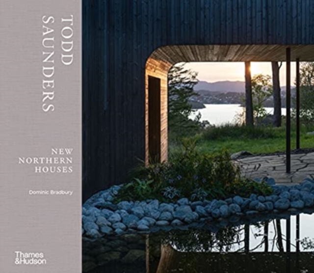 Todd Saunders: New Northern Houses, Hardback Book