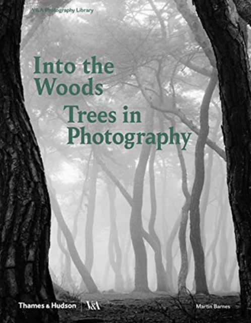 Into the Woods: Trees in Photography, Hardback Book