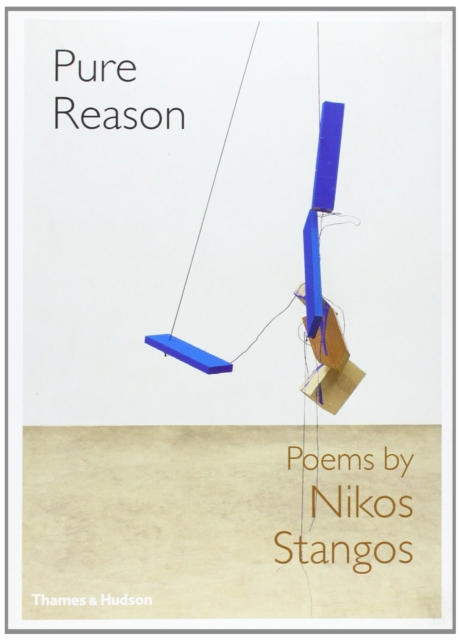 Pure Reason : Poems by Nikos Stangos, Hardback Book