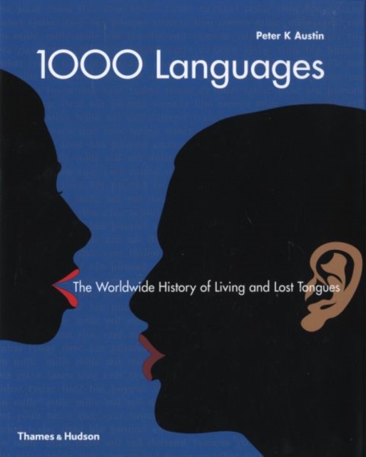1000 Languages : The Worldwide History of Living and Lost Tongues, Hardback Book