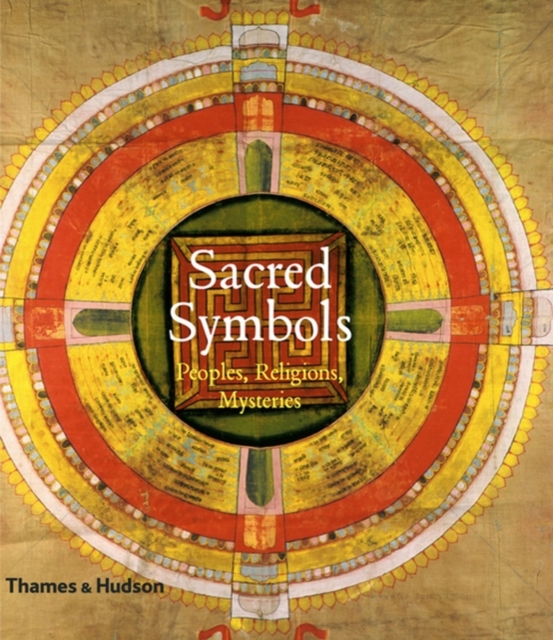Sacred Symbols : Peoples, Religions, Mysteries, Hardback Book