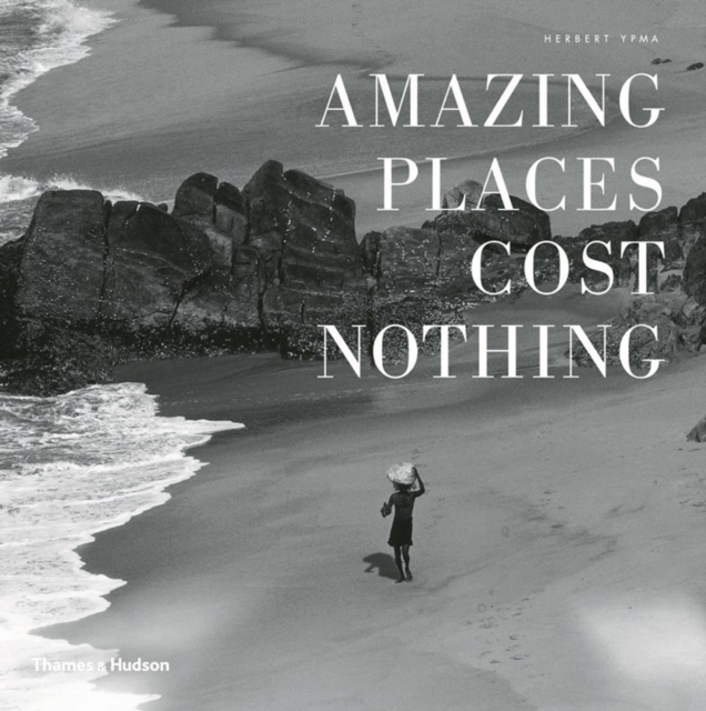 Amazing Places Cost Nothing : The New Golden Age of Authentic Travel, Hardback Book