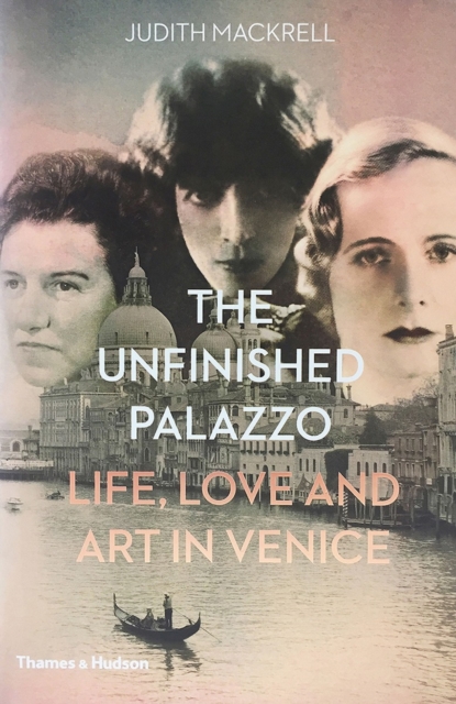 The Unfinished Palazzo : Life, Love and Art in Venice, Hardback Book