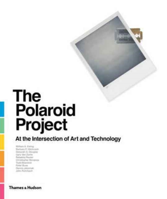 The Polaroid Project : At the Intersection of Art and Technology, Hardback Book