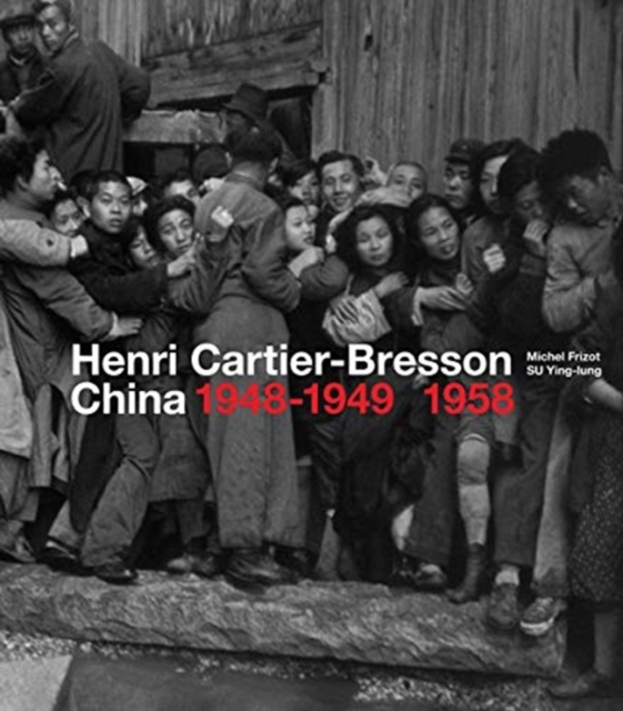 Henri Cartier-Bresson: China 1948-1949, 1958, Hardback Book