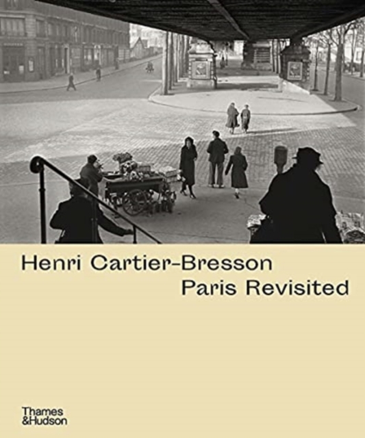Henri Cartier-Bresson: Paris Revisited, Hardback Book