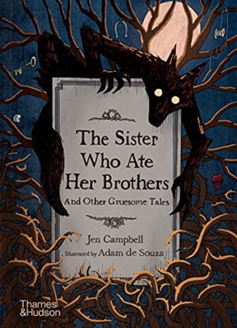 The Sister Who Ate Her Brothers: And Other Gruesome Tales, Hardback Book
