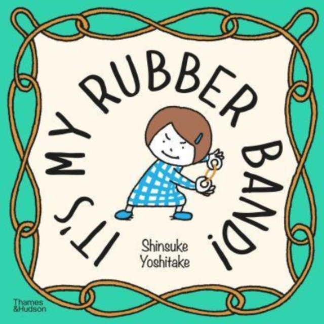 It's My Rubber Band!, Hardback Book