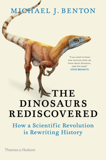 The Dinosaurs Rediscovered : How a Scientific Revolution is Rewriting History, EPUB eBook
