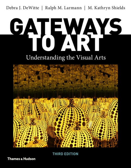 Gateways to Art : Understanding the Visual Arts, PDF eBook