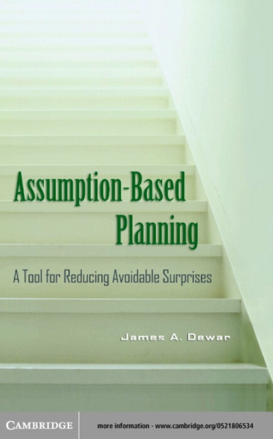 Assumption-Based Planning : A Tool for Reducing Avoidable Surprises, PDF eBook