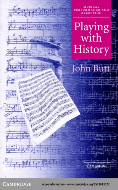 Playing with History : The Historical Approach to Musical Performance, PDF eBook