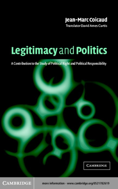 Legitimacy and Politics : A Contribution to the Study of Political Right and Political Responsibility, PDF eBook