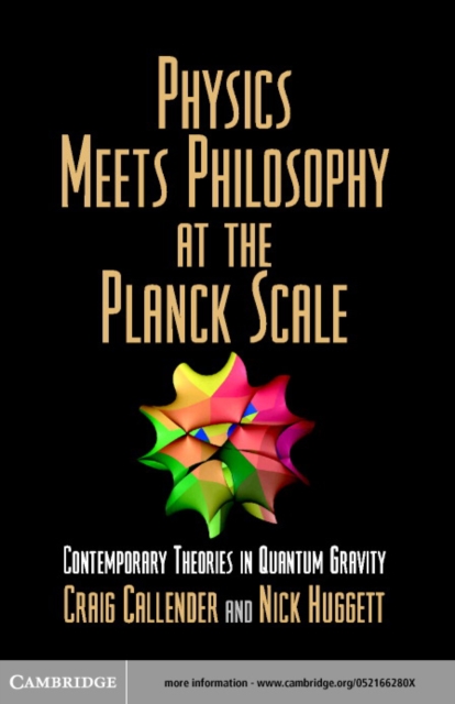 Physics Meets Philosophy at the Planck Scale : Contemporary Theories in Quantum Gravity, PDF eBook