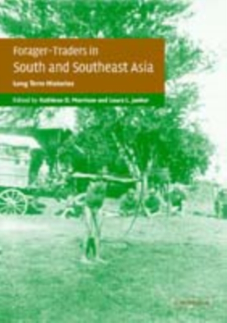 Forager-Traders in South and Southeast Asia : Long-Term Histories, PDF eBook