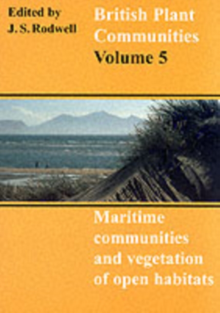 British Plant Communities: Volume 5, Maritime Communities and Vegetation of Open Habitats, PDF eBook