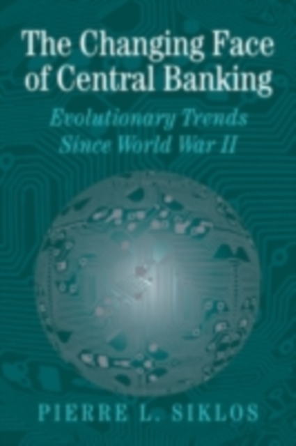Changing Face of Central Banking : Evolutionary Trends since World War II, PDF eBook