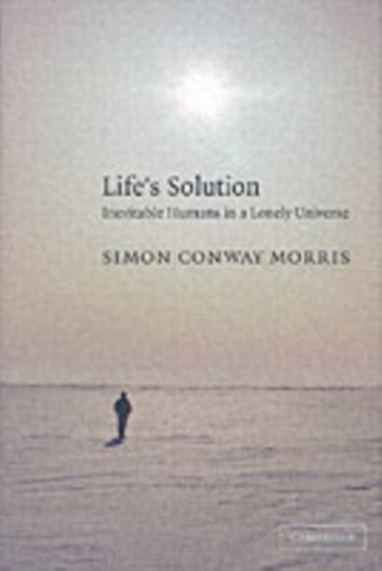 Life's Solution : Inevitable Humans in a Lonely Universe, PDF eBook