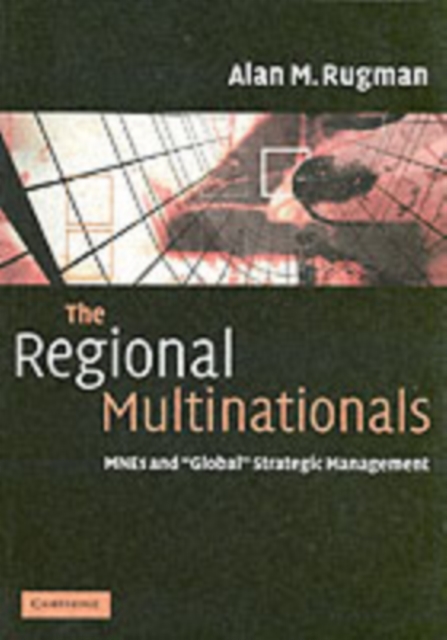 Regional Multinationals : MNEs and 'Global' Strategic Management, PDF eBook