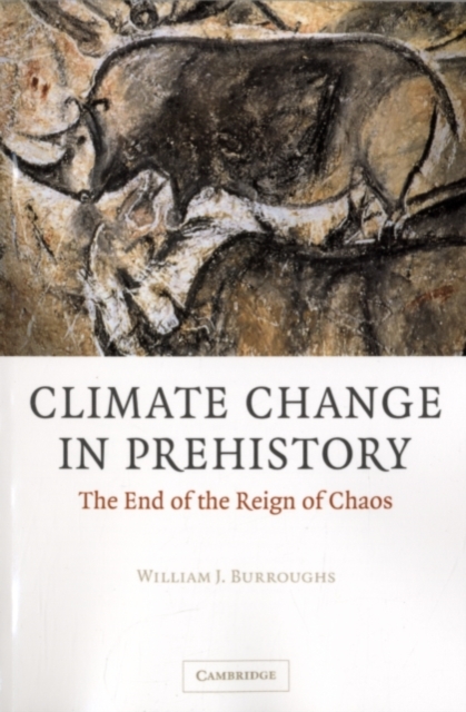 Climate Change in Prehistory : The End of the Reign of Chaos, PDF eBook