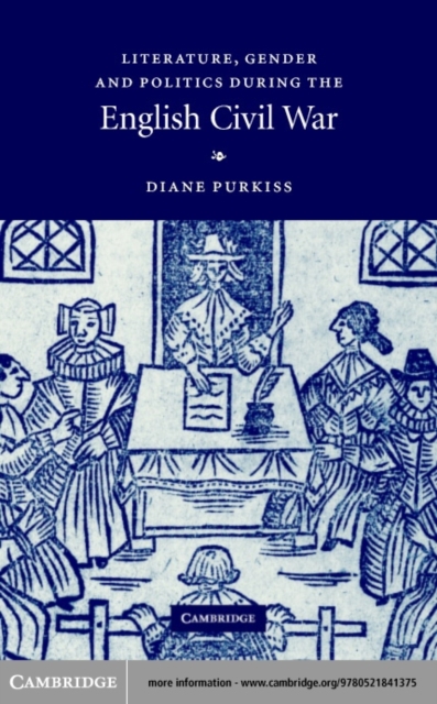 Literature, Gender and Politics During the English Civil War, PDF eBook