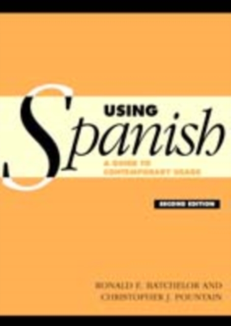 Using Spanish : A Guide to Contemporary Usage, PDF eBook