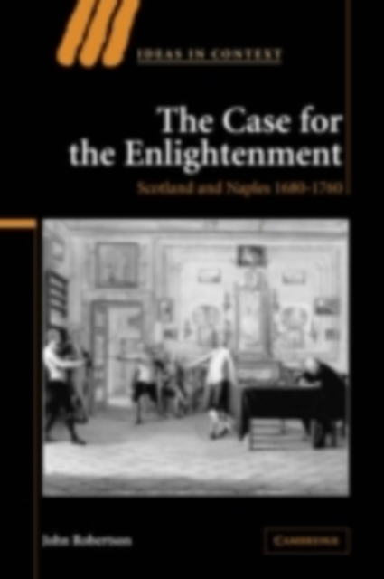 Case for The Enlightenment : Scotland and Naples 1680-1760, PDF eBook