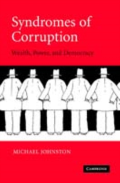 Syndromes of Corruption : Wealth, Power, and Democracy, PDF eBook