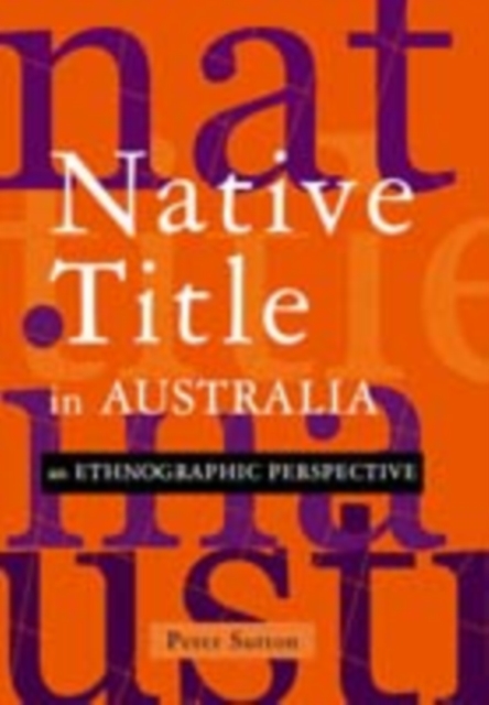 Native Title in Australia : An Ethnographic Perspective, PDF eBook
