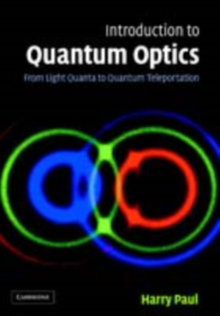 Introduction to Quantum Optics : From Light Quanta to Quantum Teleportation, PDF eBook