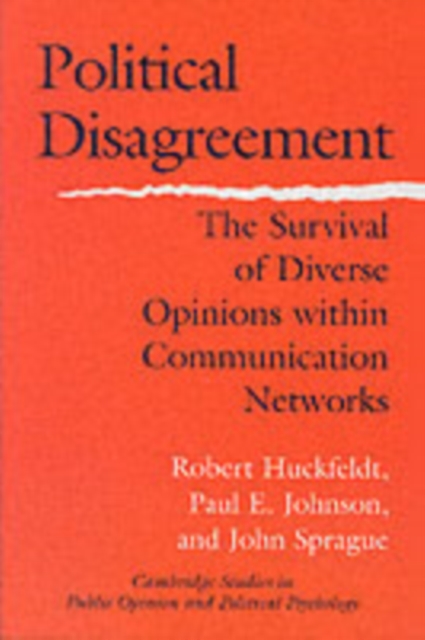 Political Disagreement : The Survival of Diverse Opinions within Communication Networks, PDF eBook