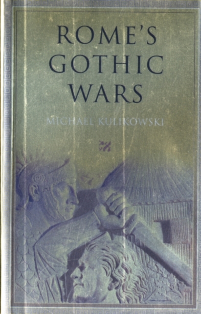 Rome's Gothic Wars : From the Third Century to Alaric, PDF eBook