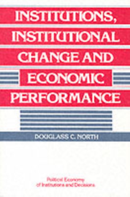 Institutions, Institutional Change and Economic Performance, PDF eBook