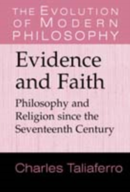 Evidence and Faith : Philosophy and Religion since the Seventeenth Century, PDF eBook