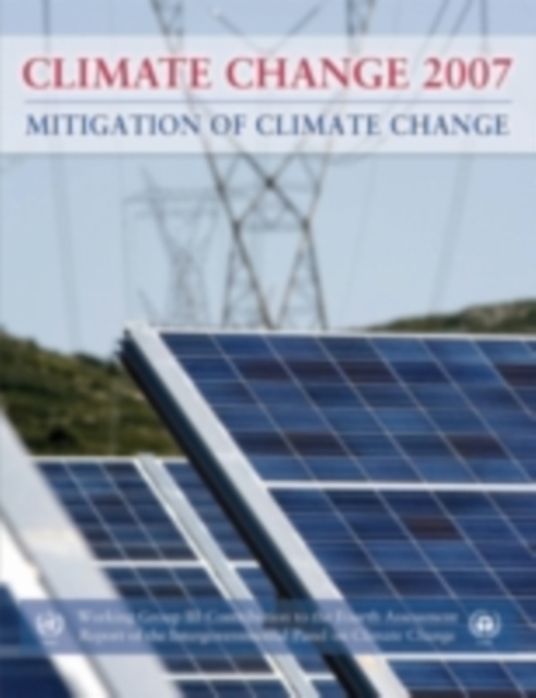 Climate Change 2007 - Mitigation of Climate Change : Working Group III contribution to the Fourth Assessment Report of the IPCC, PDF eBook